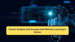 Cluster Analysis and Unsupervised Machine Learning in Python